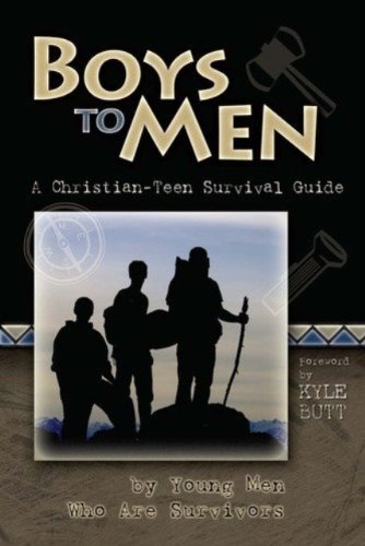 9780929540597: Boys to Men: A Christian Teen Survival Guide by Young Men Who Are Survivors