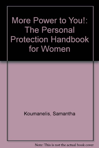 Beispielbild fr More Power to You!: The Personal Protection Handbook for Women zum Verkauf von Wonder Book