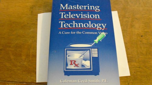 Stock image for Mastering Television Technology: A Cure for the Common Video for sale by gigabooks