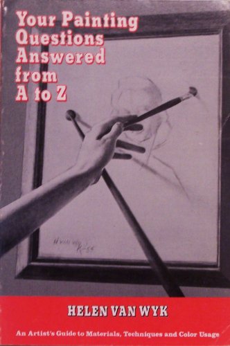 Stock image for Your Painting Questions Answered from A to Z for sale by Better World Books: West