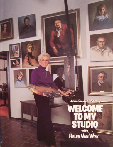 Stock image for Welcome to My Studio : Adventures in Oil Painting for sale by Better World Books