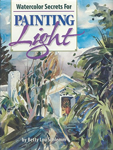 Stock image for Watercolor Secrets for Painting Light for sale by Jenson Books Inc