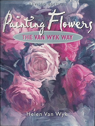 PAINTING FLOWERS the Van Wyk Way