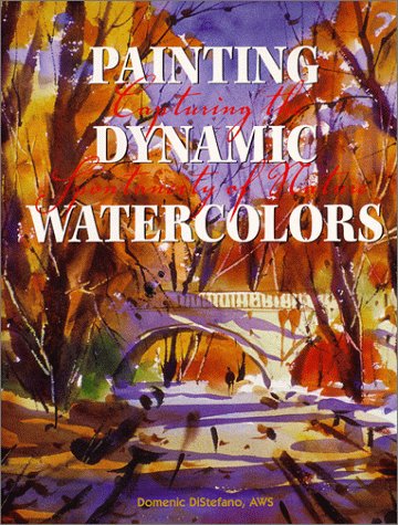Stock image for Painting Dynamic Watercolors: Capturing the Spontaneity of Nature for sale by HPB-Emerald