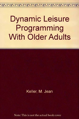 9780929581347: Dynamic Leisure Programming With Older Adults