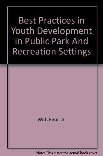 Stock image for Best Practices in Youth Development in Public Park and Recreation Settings for sale by Better World Books Ltd