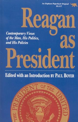 Beispielbild fr Reagan as President: Contemporary Views of the Man, His Politics, and His Policies zum Verkauf von Wonder Book