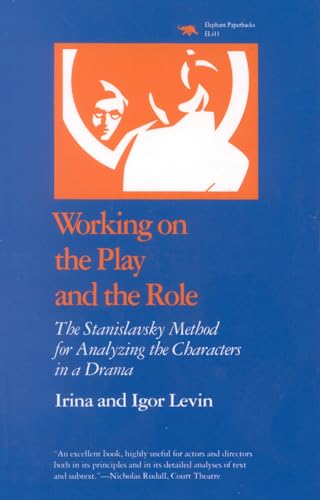 Imagen de archivo de Working on the Play and the Role: The Stanislavsky Method for Analyzing the Characters in a Drama. a la venta por Black Cat Hill Books