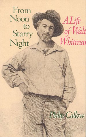 Beispielbild fr From Noon to Starry Night : A Life of Walt Whitman zum Verkauf von Better World Books