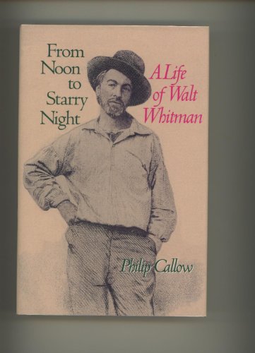 9780929587950: From Noon to Starry Night: A Life of Walt Whitman