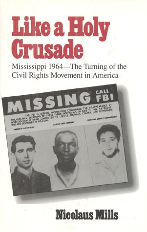 Imagen de archivo de Like a Holy Crusade : Mississippi, 1964 - The Turning of the Civil Rights Movement in America a la venta por Better World Books