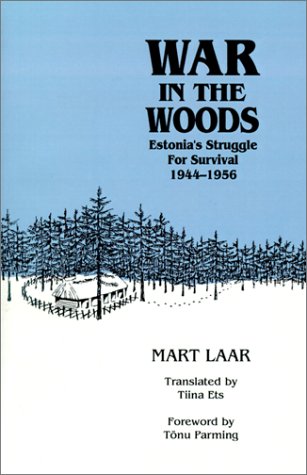 Stock image for War in the Woods : Estonia's Struggle for Survival, 1944-56 for sale by Better World Books: West