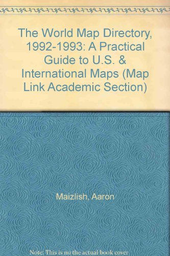 Beispielbild fr The World Map Directory, 1992-1993: A Practical Guide to U.S. & International Maps (MAP LINK ACADEMIC SECTION) zum Verkauf von AwesomeBooks