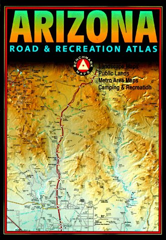 Stock image for Benchmark Arizona Road & Recreation Atlas for sale by Stillwater Books