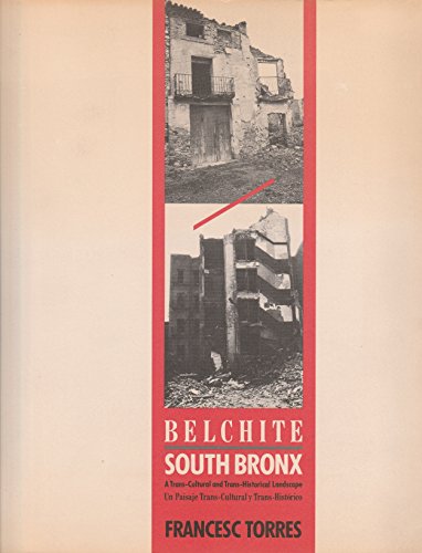 Stock image for Belchite: South Bronx: A Trans-Cultural and Trans-Historical Landscape for sale by ANARTIST