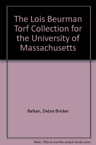 Imagen de archivo de The Lois Beurman Torf Collection for the University of Massachusetts a la venta por G.J. Askins Bookseller