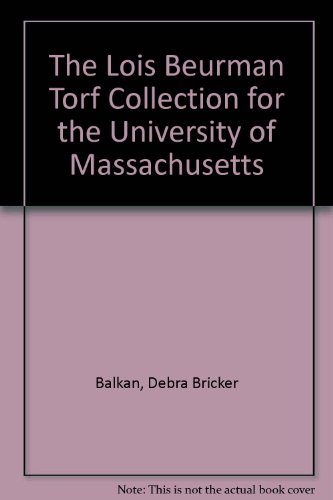 Stock image for The Lois Beurman Torf Collection for the University of Massachusetts for sale by G.J. Askins Bookseller
