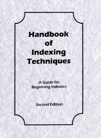 Stock image for Handbook of Indexing Techniques : A Guide for Beginning Indexes for sale by Better World Books