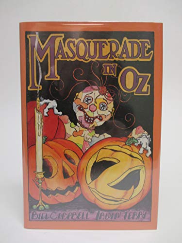 Imagen de archivo de Masquerade in Oz [Hardcover] Bill Campbell and Irwin Terry a la venta por Broad Street Books