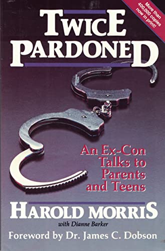 Imagen de archivo de Twice Pardoned: An Ex-Con Talks to Parents and Teens a la venta por Gulf Coast Books