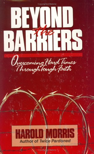 Stock image for Beyond the Barriers : Overcoming Hard Times Through Tough Faith for sale by Better World Books