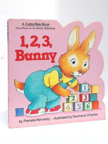 1, 2, 3, Bunny (Focus on Family) (9780929608686) by Kennedy, Pamela