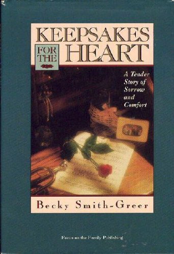 Stock image for Keepsakes for the Heart: A Tender Story of Sorrow and Comfort for sale by SecondSale