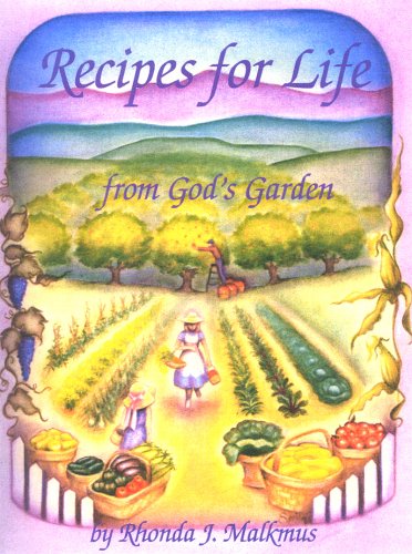 Recipes For Life From God's Garden