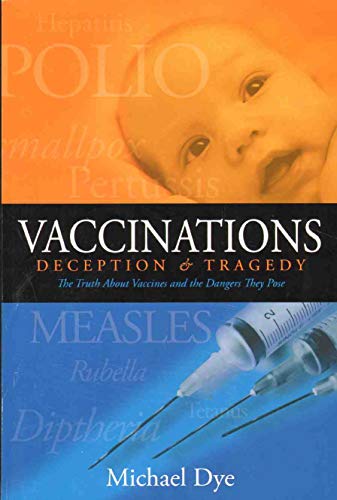 Stock image for Vaccinations: Deception & Tragedy for sale by Save With Sam