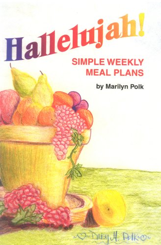 Beispielbild fr Hallelujah!: SIMPLE WEEKLY MEAL PLANS zum Verkauf von Your Online Bookstore