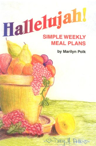 Imagen de archivo de Hallelujah!: SIMPLE WEEKLY MEAL PLANS a la venta por BooksRun
