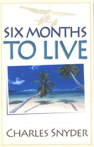 Imagen de archivo de Six Months to Live a la venta por Better World Books