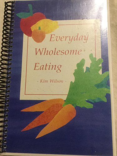 9780929619613: Everyday Wholesome Eating