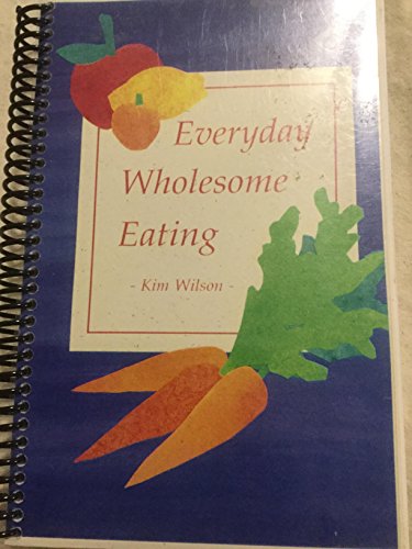 Stock image for Everyday Wholesome Eating for sale by ThriftBooks-Dallas