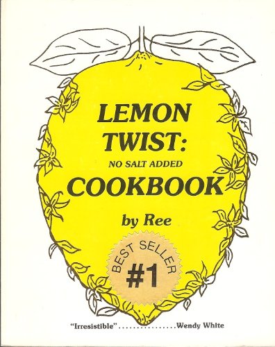 Beispielbild fr Lemon Twist: No Salt Added Cookbook zum Verkauf von Wonder Book