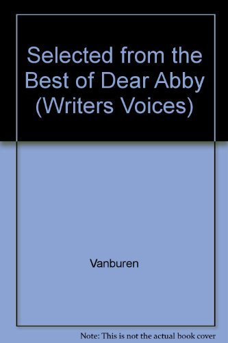 Beispielbild fr Selected from the Best of Dear Abby (Writers Voices) zum Verkauf von Better World Books