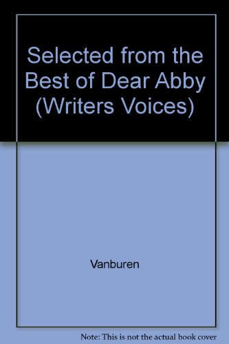 Stock image for Selected from the Best of Dear Abby (Writers Voices) for sale by Better World Books: West