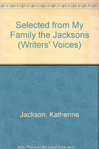 Selected from My Family, the Jacksons (Writers' Voices) (9780929631615) by Jackson, Katherine
