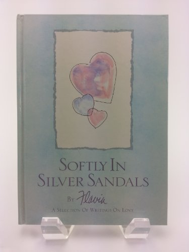 Softly in Silver Sandals (9780929632063) by Flavia
