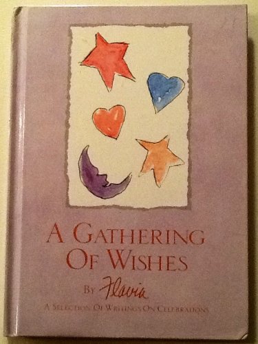 Beispielbild fr A Gathering of Wishes: A Selection of Writings on Celebrations zum Verkauf von Wonder Book