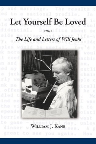 Beispielbild fr Let Yourself Be Loved: The Life and Letters of Will Jenks zum Verkauf von SecondSale