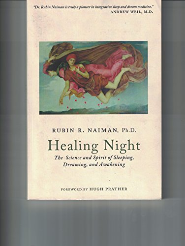 Beispielbild fr Healing Night : The Science and Spirit of Sleeping, Dreaming, and Awakening zum Verkauf von Better World Books