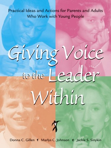 Beispielbild fr Giving Voice to the Leader Within; Practical Ideas and Actions for Parents and Adults Who Work w/ Young People zum Verkauf von HPB-Red