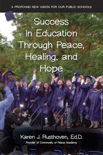 Beispielbild fr Success in Education Through Peace, Healing, and Hope; A Profound New Vision for Our Public Schools zum Verkauf von HPB-Red