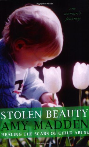 Beispielbild fr Stolen Beauty : Healing the Scars of Child Abuse: One Woman's Journey zum Verkauf von Better World Books