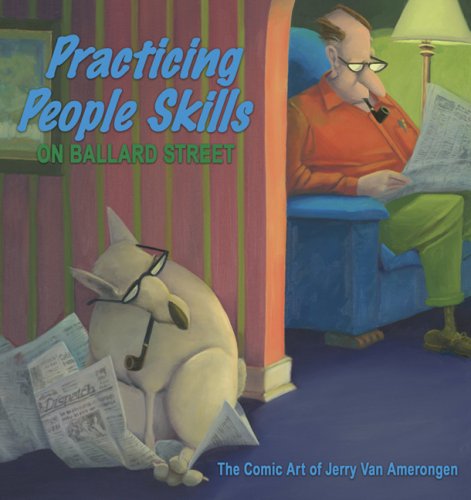 Stock image for Practicing People Skills on Ballard Street; The Comic Art of Jerry Van Amerongen for sale by BooksRun