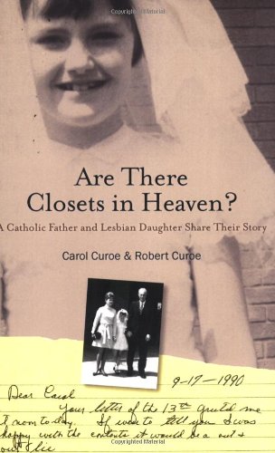 Beispielbild fr Are There Closets in Heaven?; A Catholic Father and Lesbian Daughter Share their Story zum Verkauf von SecondSale