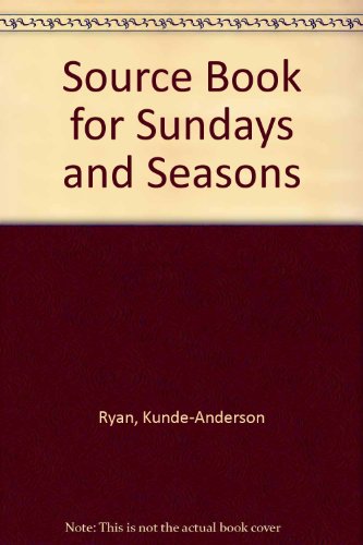 Beispielbild fr Source Book for Sundays and Seasons zum Verkauf von For the Love of Used Books