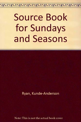 Stock image for Source Book for Sundays and Seasons for sale by For the Love of Used Books