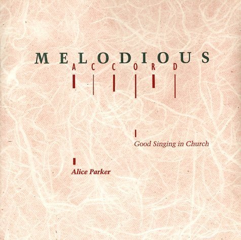 Beispielbild fr Melodious Accord: Good Singing in Church (Music) zum Verkauf von Wonder Book